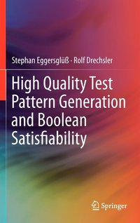 bokomslag High Quality Test Pattern Generation and Boolean Satisfiability