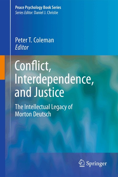 Peter T. Coleman - Conflict, Interdependence, and Justice, Inbunden