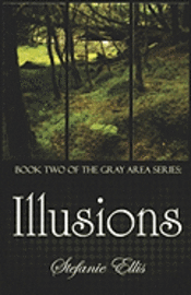 Illusions: (Book Two Of The Gray Area Series) 1