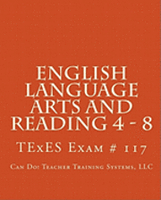 English Language Arts And Reading 4 - 8: Texes Exam # 117 1