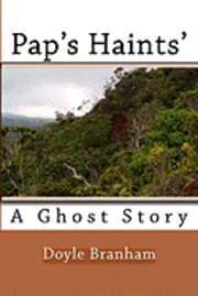 Pap's Haints': A Ghost Story 1