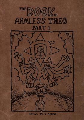 The Book Of Armless Theo Part 1