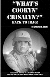 Steven E. Miller, Amanda Lynn Bledsoe-Smith - What's Cookyn' Crisalyn? Back To Iraq!: Black And White Version, Häftad