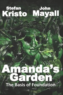 Amanda's Garden: The Basis Of Foundation 1