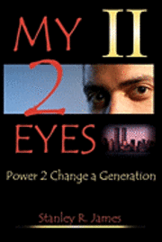 bokomslag My 2 Eyes: Power To Change A Generation