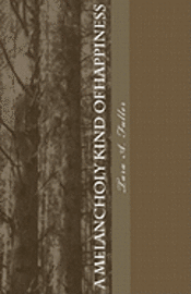 Tara A. Fuller - A Melancholy Kind Of Happiness, Häftad