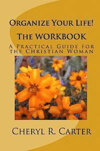 bokomslag Organize Your Life! the Workbook: A Practical Guide for the Christian Woman