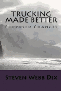 Trucking Made Better: Proposed Changes 1