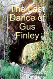 bokomslag The Last Dance Of Gus Finley