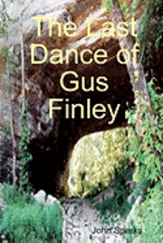 The Last Dance Of Gus Finley 1