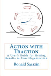 bokomslag Action With Traction: A User's Guide For Getting Results In Your Organization