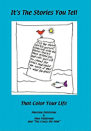 It's The Stories You Tell: That Color Your Life 1