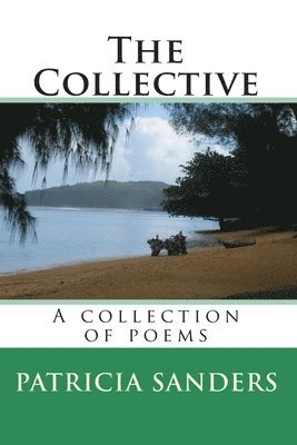 The Collective: A Collection Of Poems 1