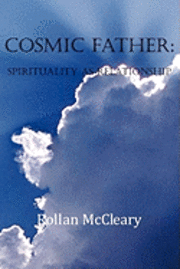 bokomslag Cosmic Father: Spirituality As Relationship