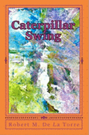 Caterpillar Swing: A Story Of Two Friends 1