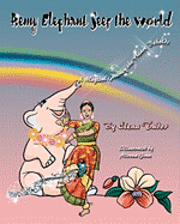 Remy Elephant Sees The World, A Magical Journey The Heart Beholds 1