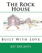 Kit Decanti - The Rock House: Built With Love, Häftad