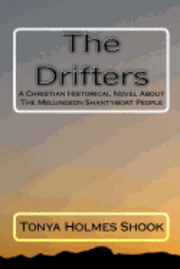 bokomslag The Drifters: A Christian Historical Novel About The Melungeon Shantyboat People