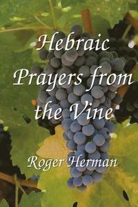 bokomslag Hebraic Prayers from the Vine