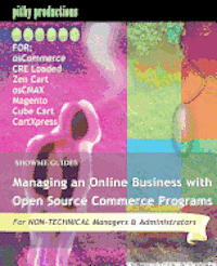 bokomslag ShowMe Guides Managing an Online Business with Open Source Commerce Programs: For osCommerce, CRE Loaded, Zen Cart, osCMAX, Magento, Cube Cart & CartX