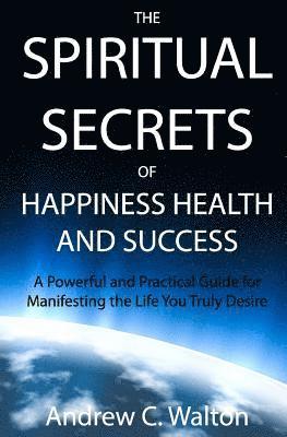 bokomslag Spiritual Secrets of Happiness Health and Success