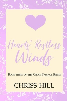 Hearts' Restless Winds: 3rd Sequel to Cross Passage Series 1