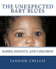 bokomslag The Unexpected Baby Blues: Babies, Infants, and Children