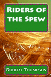 Riders of the Spew 1