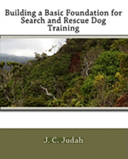 Building a Basic Foundation for Search and Rescue Dog Training 1