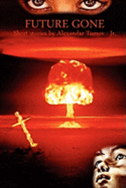 Alexandar Tomov - Future gone, Häftad