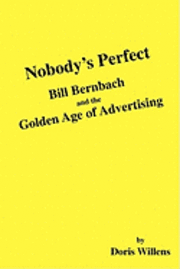 bokomslag Nobody's Perfect: Bill Bernbach and the Golden Age of Advertising