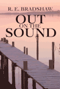 R. E. Bradshaw - Out on the Sound, Häftad