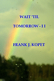 bokomslag Wait 'til Tomorrow - I I