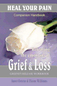 bokomslag Heal Your Pain: Releasing the Emotions of Grief & Loss