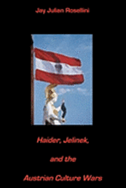 bokomslag Haider, Jelinek, and the Austrian Culture Wars