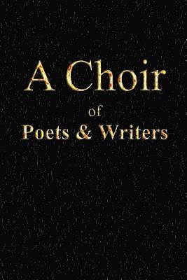 A Choir of Poets and Writers 1