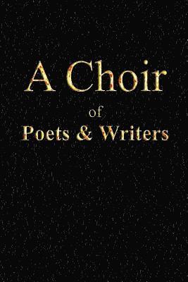 A Choir of Poets and Writers