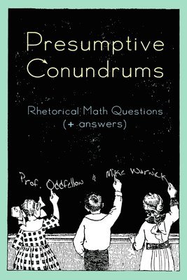 Presumptive Conundrums: Rhetorical Math Questions + Answers 1
