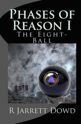 Phases of Reason I: The Eight-Ball 1