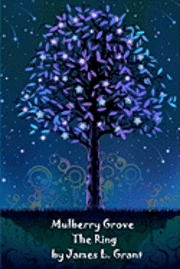 James L. Grant - Mulberry Grove: The Ring, Häftad