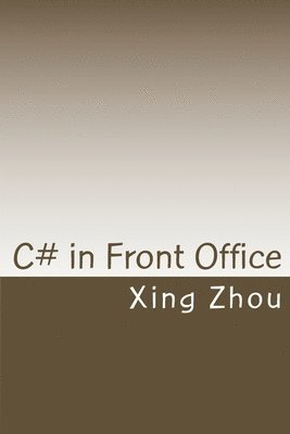 Xing Zhou - C# in Front Office, Häftad