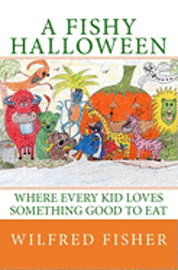 bokomslag A Fishy Halloween: Where every kid loves something good to eat