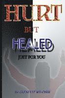 Hurt But Healed: Just For You 1