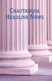 bokomslag Chautauqua Headline News