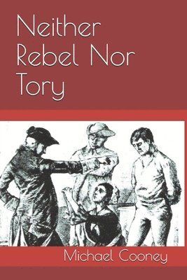 Neither Rebel Nor Tory: Hanyost Schuyler & The Siege of Fort Stanwix 1