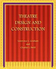 Charles I. Swift, Lawrence L. Graham - Theatre Design and Construction, Häftad. Tillgänglighet: Lägg i varukorg