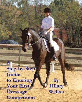 bokomslag A Step-by-Step Guide to Entering Your First Dressage Competition