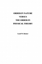 bokomslag Order in Nature versus the Order in Physical Theory: New methodology in physics