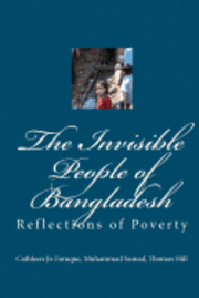 bokomslag The Invisible People of Bangladesh: Reflections of Poverty