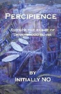 bokomslag Percipience: Outside the range of understood sense